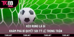 kèo rung là gì